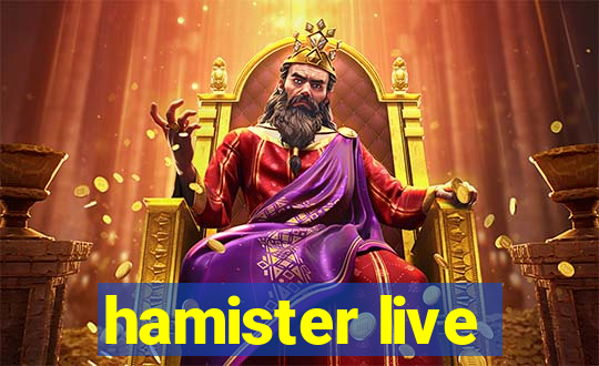 hamister live